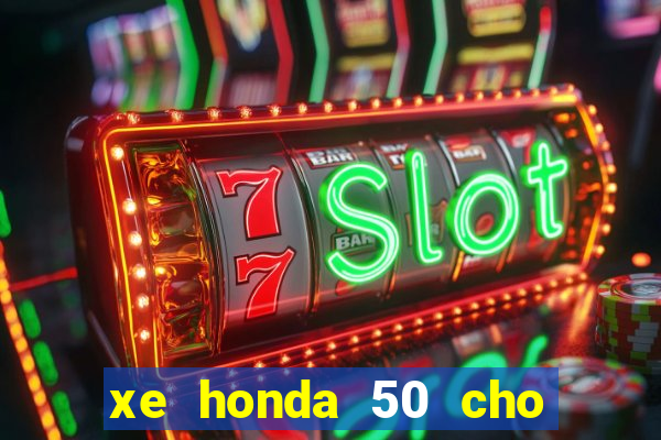 Khám Phá Thế Giới Sòng Tệ Bạc Trực Tuyến - Trải Nghiệm Tại xe honda 50 cho hoc sinh